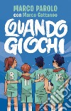 Quando giochi. E-book. Formato EPUB ebook