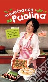 In cucina con Paolina. E-book. Formato EPUB ebook