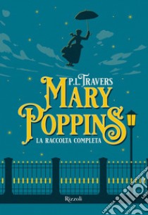 Mary Poppins - La raccolta completa. E-book. Formato EPUB ebook di Isabella Zani