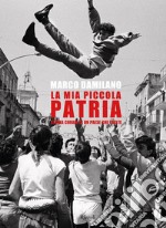 La mia piccola patria. E-book. Formato EPUB ebook