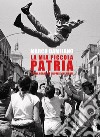 La mia piccola patria. E-book. Formato EPUB ebook di Marco Damilano