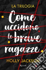 Come uccidono le brave ragazze  La trilogia. E-book. Formato EPUB