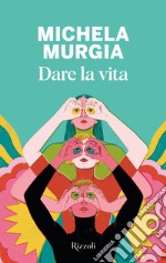 Dare la vita. E-book. Formato EPUB