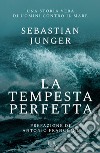 La tempesta perfetta. E-book. Formato EPUB ebook di Sebastian Junger