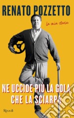 Ne uccide più la gola che la sciarpa. E-book. Formato EPUB ebook