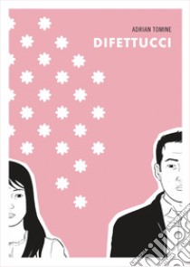 Difettucci. E-book. Formato EPUB ebook di Adrian Tomine