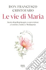 Le vie di Maria. E-book. Formato EPUB ebook