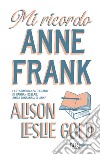 Mi ricordo Anne Frank - BUR MEMORIA. E-book. Formato EPUB ebook di Alison Leslie Gold