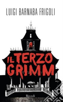 Il terzo Grimm. E-book. Formato EPUB ebook di Luigi Barnaba Frigoli