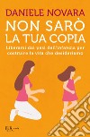 Non sarò la tua copia. E-book. Formato EPUB ebook