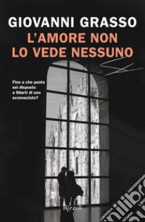 L'amore non lo vede nessuno. E-book. Formato EPUB ebook di Giovanni Grasso