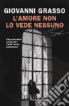 L'amore non lo vede nessuno. E-book. Formato EPUB ebook