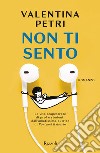 Non ti sento. E-book. Formato EPUB ebook