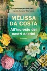 All'incrocio dei nostri destini. E-book. Formato EPUB ebook