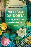 All'incrocio dei nostri destini. E-book. Formato EPUB ebook