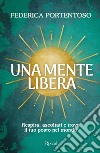 Una mente libera. E-book. Formato EPUB ebook di Federica Portentoso