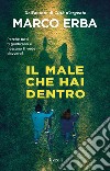 Il male che hai dentro. E-book. Formato EPUB ebook di Marco Erba