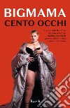 Cento occhi. E-book. Formato EPUB ebook di Bigmama