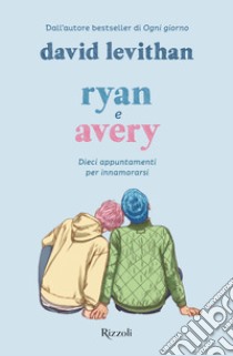 Ryan e Avery. E-book. Formato EPUB ebook di David Levithan