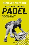 Alla scoperta del padel. E-book. Formato EPUB ebook