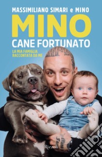 Mino cane fortunato. E-book. Formato EPUB ebook di Massimiliano Simari