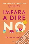 Impara a dire no. E-book. Formato EPUB ebook di Severino Cirillo