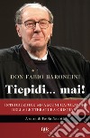 Tiepidi... mai!. E-book. Formato EPUB ebook di Fabio Baroncini