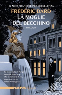 La moglie del becchino. E-book. Formato EPUB ebook di Frédéric Dard