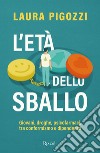 L'età dello sballo. E-book. Formato EPUB ebook