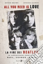 All you need is love. La fine dei Beatles. E-book. Formato EPUB ebook