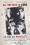 All you need is love. La fine dei Beatles. E-book. Formato EPUB ebook