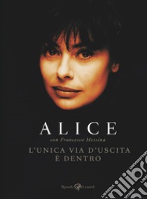 L'unica via d'uscita è dentro. E-book. Formato EPUB ebook di Alice