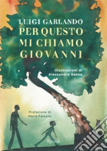 Per questo mi chiamo Giovanni (edizione illustrata). E-book. Formato EPUB ebook di Luigi Garlando