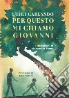 Per questo mi chiamo Giovanni (edizione illustrata). E-book. Formato EPUB ebook di Luigi Garlando