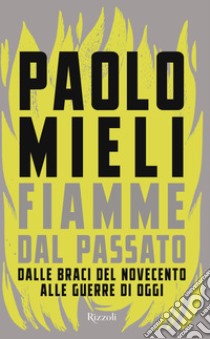 Fiamme dal passato. E-book. Formato EPUB ebook di Paolo Mieli