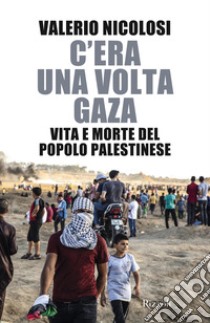 C'era una volta Gaza. E-book. Formato EPUB ebook di Valerio Nicolosi