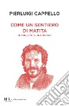 Come un sentiero di matita. E-book. Formato EPUB ebook