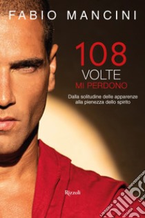 108 volte mi perdono. E-book. Formato EPUB ebook di Fabio Mancini