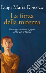 La forza della mitezza. E-book. Formato EPUB ebook