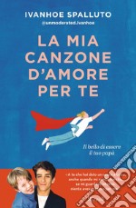 La mia canzone d'amore per te. E-book. Formato EPUB