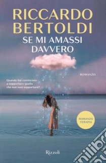 Se mi amassi davvero. E-book. Formato EPUB ebook di Riccardo Bertoldi