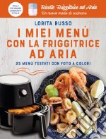 I miei menu con la friggitrice ad aria. E-book. Formato EPUB ebook