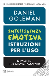 Intelligenza emotiva, istruzioni per l'uso. E-book. Formato EPUB ebook