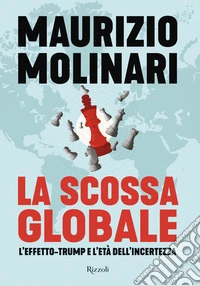 La scossa globaleL'effetto-Trump e l'età dell'incertezza. E-book. Formato EPUB ebook