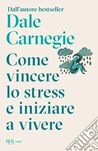 Come vincere lo stress e iniziare a vivere. E-book. Formato EPUB ebook