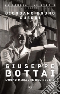 Giuseppe BottaiL'uomo migliore del regime. E-book. Formato EPUB ebook