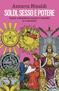 Soldi, sesso e potereCome il desiderio muove il mondo (e i mercati). E-book. Formato EPUB ebook
