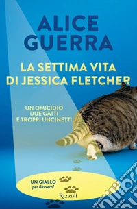 La settima vita di Jessica FletcherUn omicidio. Due gatti. E troppi uncinetti. E-book. Formato EPUB ebook
