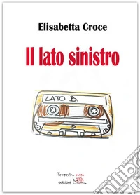 Il lato sinistro. E-book. Formato Mobipocket ebook