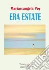 Era estate. E-book. Formato EPUB ebook di Mariarcangela Poy